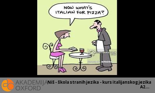 Niš - škola stranih jezika - kurs italijanskog jezika A2 Niš - škola stranih jezika - kurs italijanskog jezika A2