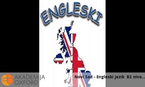 Novi Sad - Engleski jezik B2 nivo Novi Sad - Engleski jezik B2 nivo
