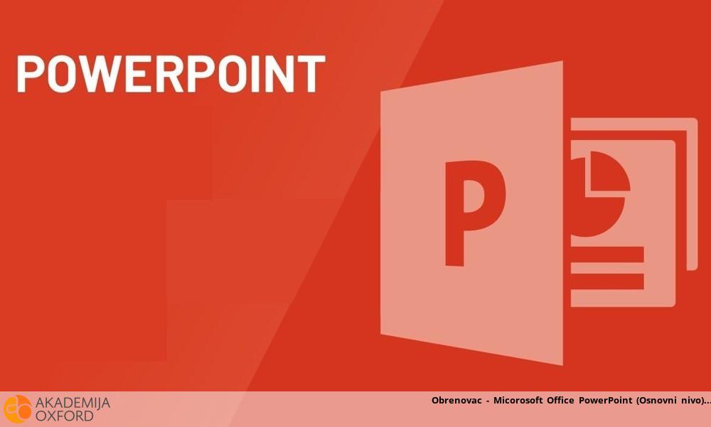 Obrenovac - Micorosoft Office PowerPoint (Osnovni nivo) Obrenovac - Micorosoft Office PowerPoint (Osnovni nivo)