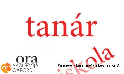 Pančevo - kurs mađarskog jezika A! Pančevo - kurs mađarskog jezika A!