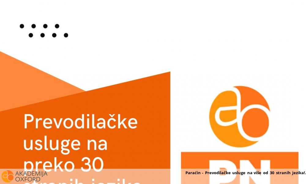 Paraćin - Prevodilačke usluge na više od 30 stranih jezika! Paraćin - Prevodilačke usluge na više od 30 stranih jezika!