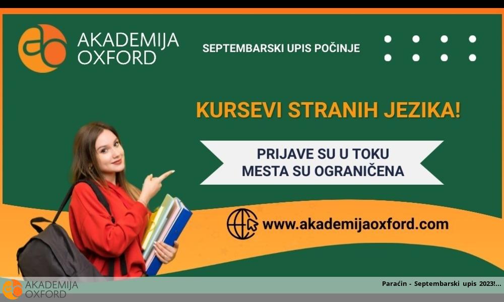 Paraćin - Septembarski upis 2023! Paraćin - Septembarski upis 2023!
