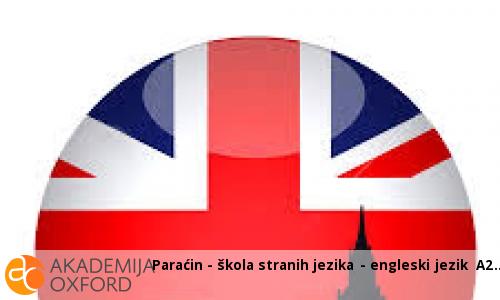Paraćin - škola stranih jezika - engleski jezik A2 Paraćin - škola stranih jezika - engleski jezik A2