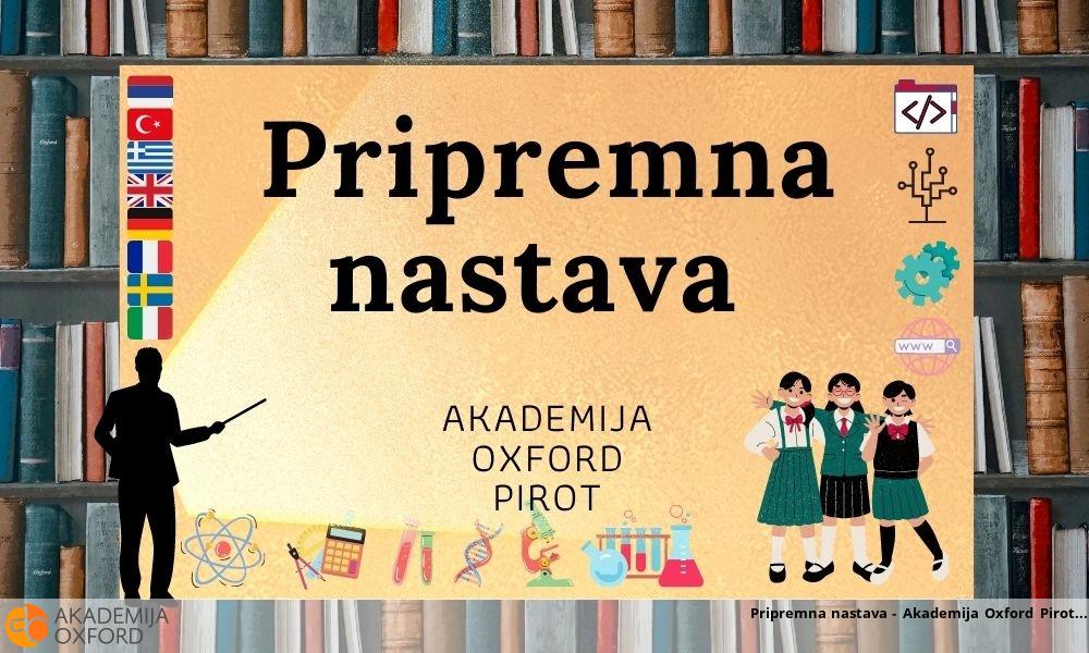 Pripremna nastava - Akademija Oxford Pirot Pripremna nastava - Akademija Oxford Pirot