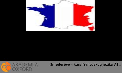 Smederevo - kurs francuskog jezika A1 Smederevo - kurs francuskog jezika A1