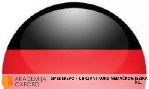 SMEDEREVO - UBRZANI KURS NEMAČKOG JEZIKA A2