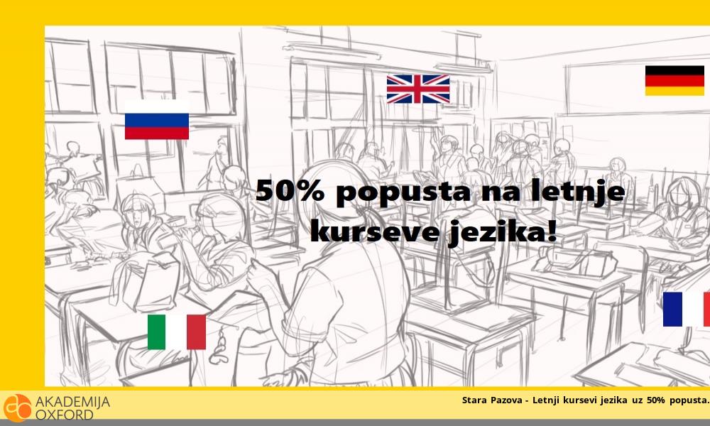 Stara Pazova - Letnji kursevi jezika uz 50% popusta