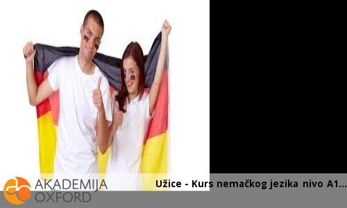 Užice - Kurs nemačkog jezika nivo A1 Užice - Kurs nemačkog jezika nivo A1