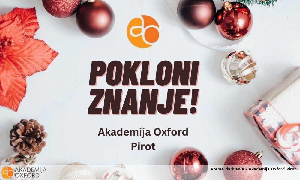 Vreme darivanja - Akademija Oxford Pirot