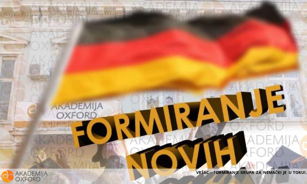 VRŠAC - FORMIRANJE GRUPA ZA NEMAČKI JE U TOKU! VRŠAC - FORMIRANJE GRUPA ZA NEMAČKI JE U TOKU!