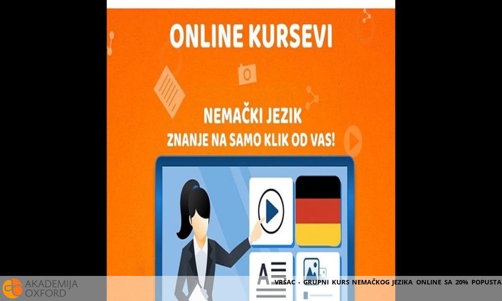 VRŠAC - GRUPNI KURS NEMAČKOG JEZIKA ONLINE SA 20% POPUSTA VRŠAC - GRUPNI KURS NEMAČKOG JEZIKA ONLINE SA 20% POPUSTA