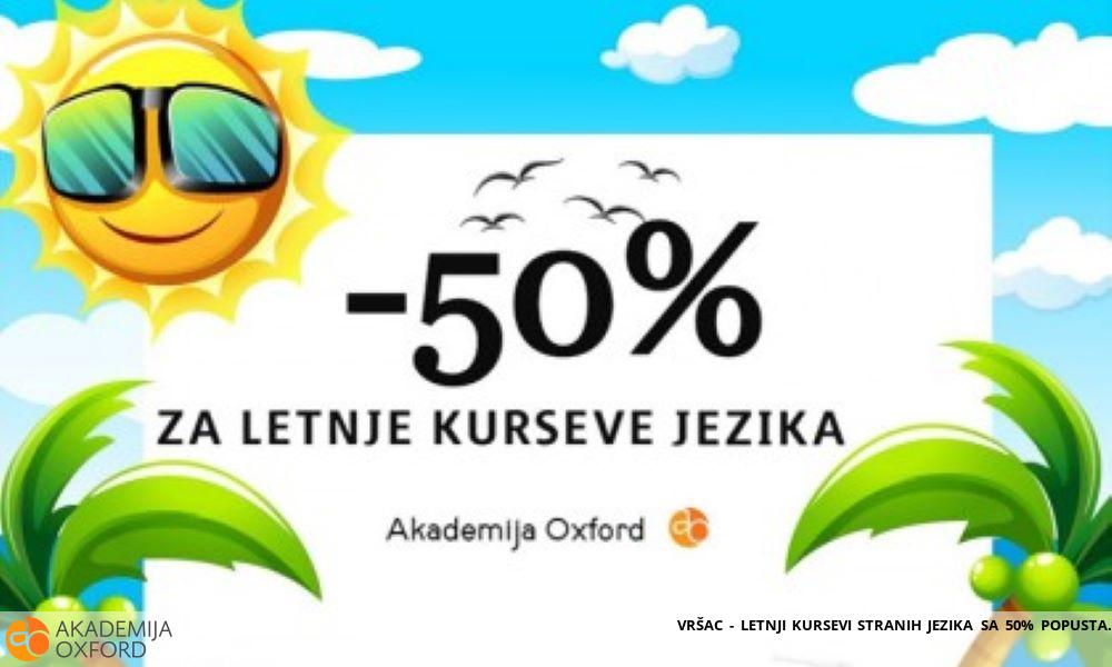 VRŠAC - LETNJI KURSEVI STRANIH JEZIKA SA 50% POPUSTA