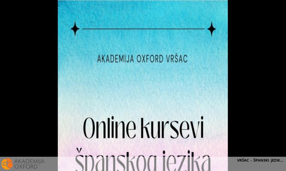 VRŠAC - ŠPANSKI JEZIK VRŠAC - ŠPANSKI JEZIK