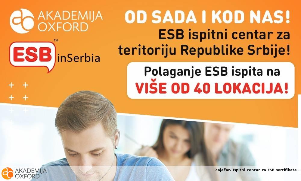 Zaječar- Ispitni centar za ESB sertifikate Zaječar- Ispitni centar za ESB sertifikate
