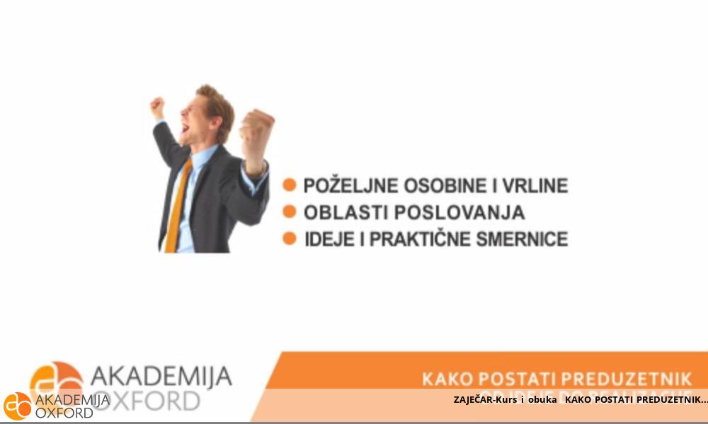 ZAJEČAR-Kurs i obuka  KAKO POSTATI PREDUZETNIK