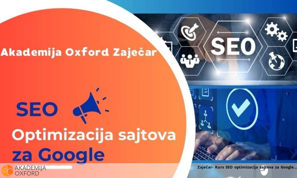 Zaječar- Kurs SEO optimizacija sajtova za Google