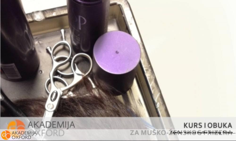 Zaječar- Kurs za muško ženskog frizera Zaječar- Kurs za muško ženskog frizera