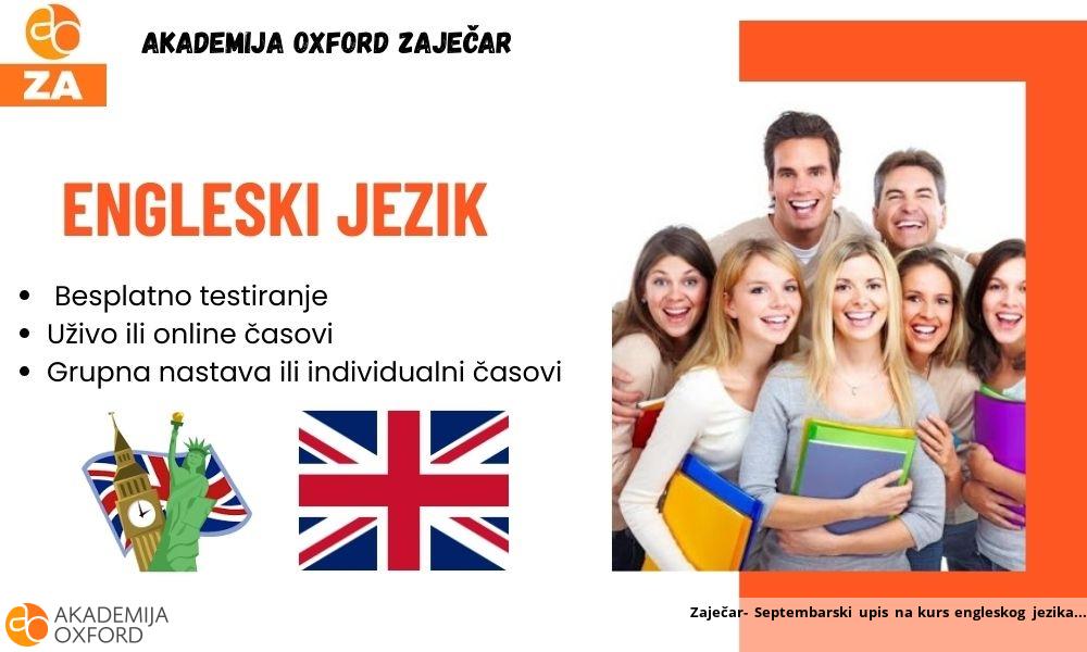 Zaječar- Septembarski upis na kurs engleskog jezika Zaječar- Septembarski upis na kurs engleskog jezika