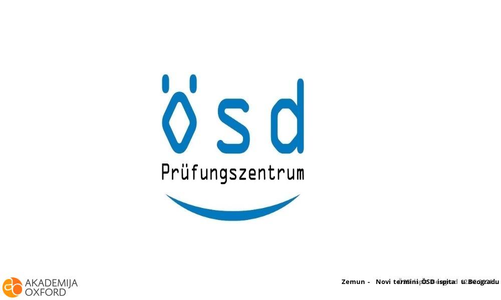 Zemun - Novi termini ÖSD ispita u Beogradu Zemun - Novi termini ÖSD ispita u Beogradu
