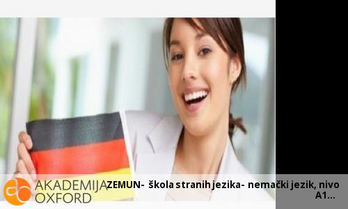 ZEMUN- škola stranih jezika- nemački jezik, nivo A1 ZEMUN- škola stranih jezika- nemački jezik, nivo A1