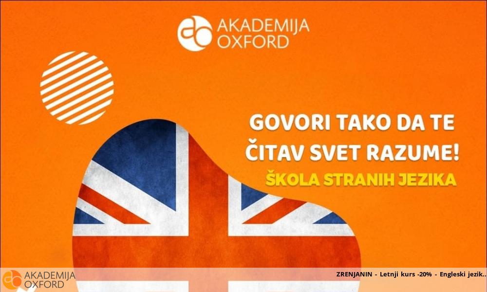 ZRENJANIN - Letnji kurs -20% - Engleski jezik ZRENJANIN - Letnji kurs -20% - Engleski jezik