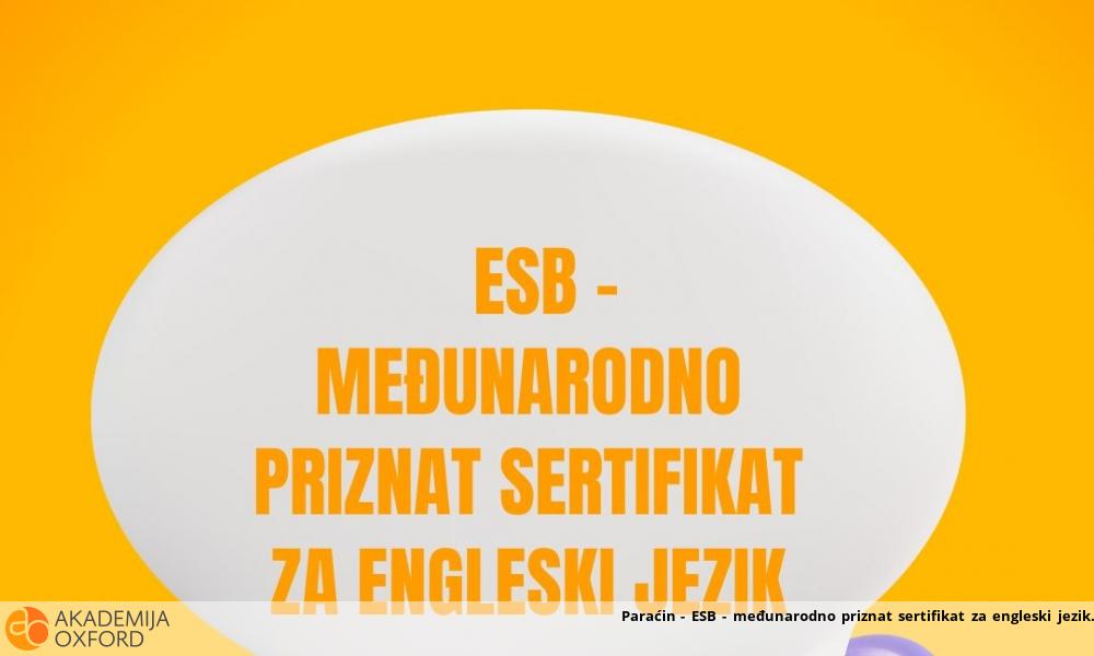 Paraćin - ESB - međunarodno priznat sertifikat za engleski jezik Paraćin - ESB - međunarodno priznat sertifikat za engleski jezik
