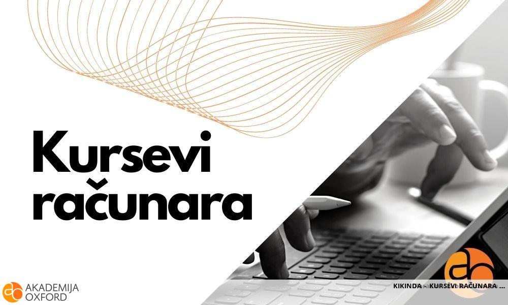 KIKINDA - KURSEVI RAČUNARA KIKINDA - KURSEVI RAČUNARA