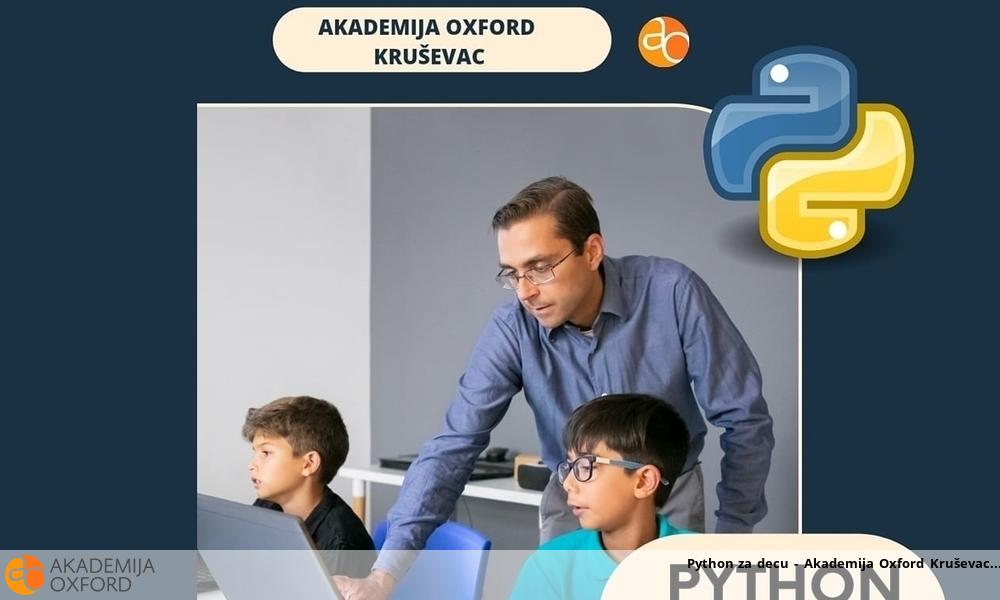 Python za decu - Akademija Oxford Kruševac Python za decu - Akademija Oxford Kruševac