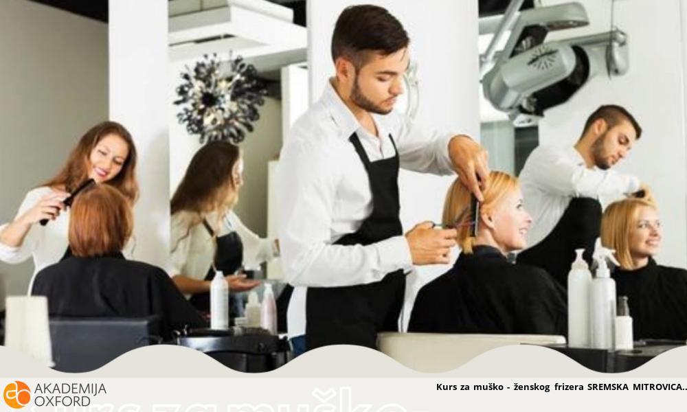 Kurs za muško - ženskog frizera SREMSKA MITROVICA