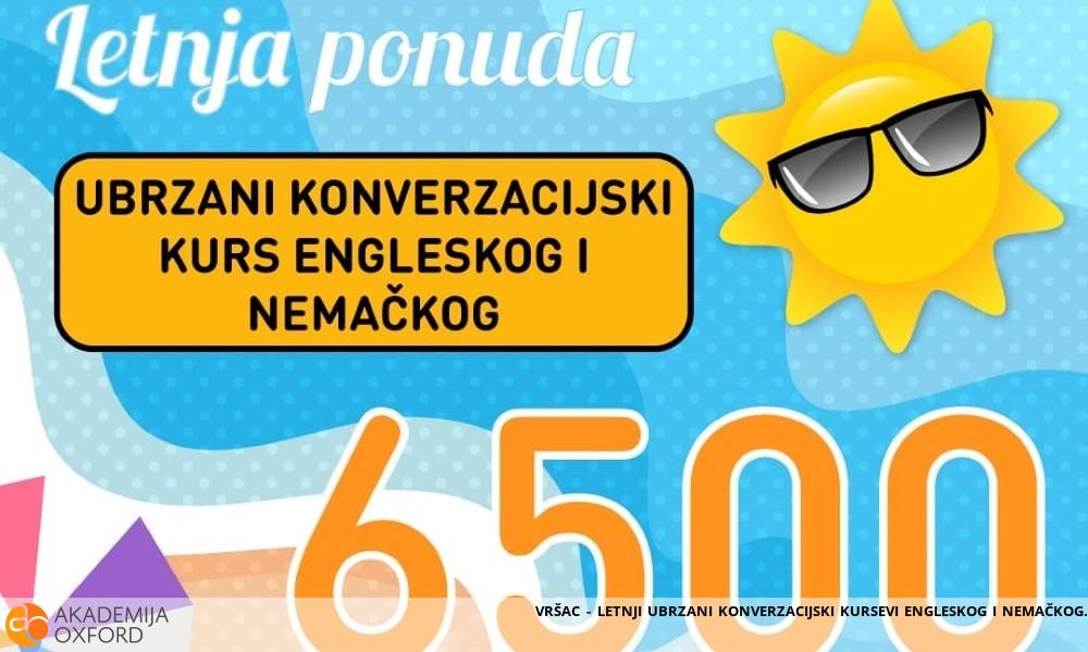 VRŠAC - LETNJI UBRZANI KONVERZACIJSKI KURSEVI ENGLESKOG I NEMAČKOG VRŠAC - LETNJI UBRZANI KONVERZACIJSKI KURSEVI ENGLESKOG I NEMAČKOG