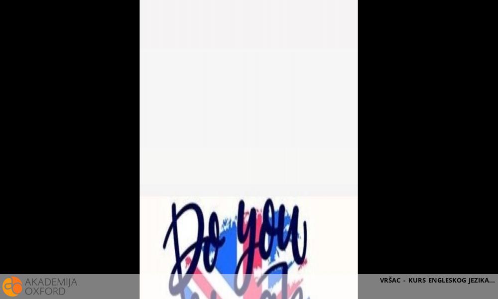 VRŠAC - KURS ENGLESKOG JEZIKA VRŠAC - KURS ENGLESKOG JEZIKA
