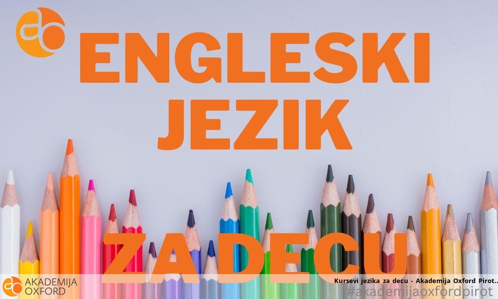 Kursevi jezika za decu - Akademija Oxford Pirot Kursevi jezika za decu - Akademija Oxford Pirot