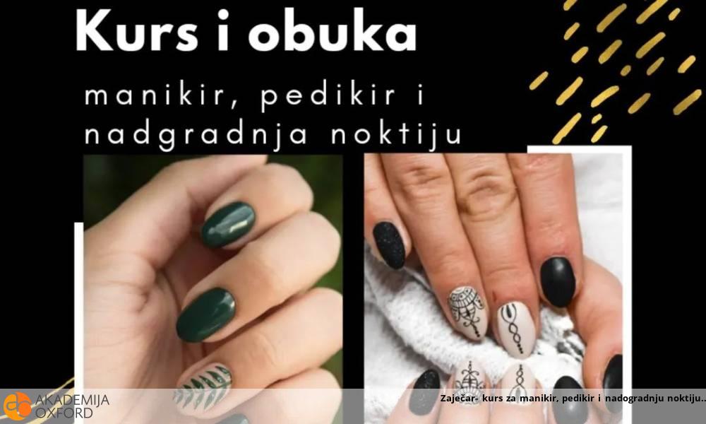 Zaječar- kurs za manikir, pedikir i nadogradnju noktiju