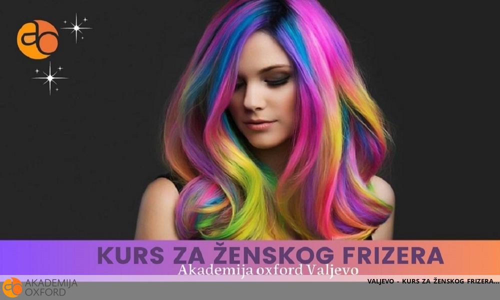 VALJEVO - KURS ZA ŽENSKOG FRIZERA