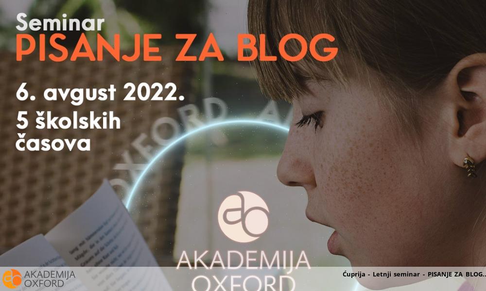 Ćuprija - Letnji seminar - PISANJE ZA BLOG Ćuprija - Letnji seminar - PISANJE ZA BLOG