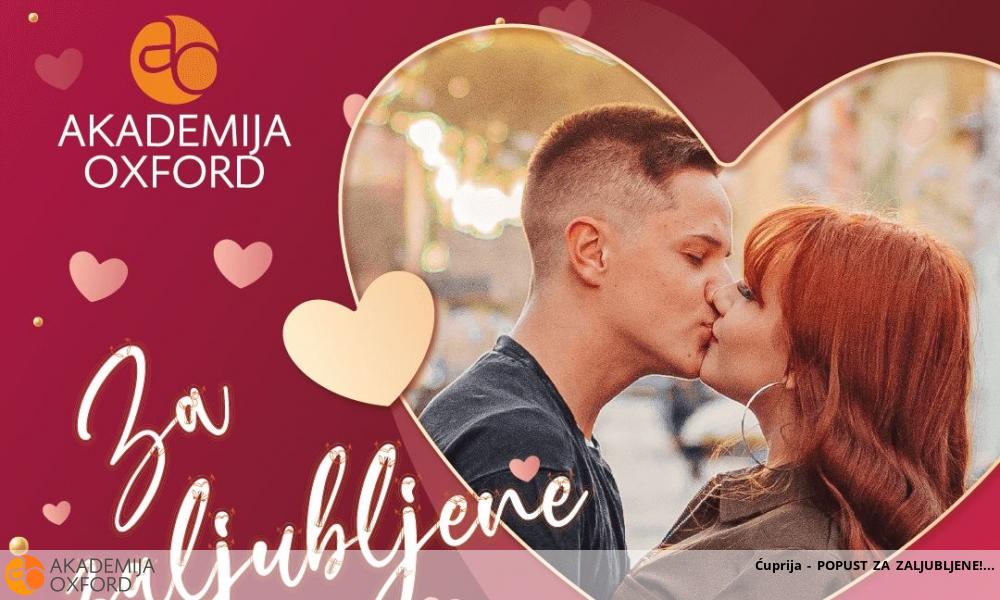 Ćuprija - POPUST ZA ZALJUBLJENE!