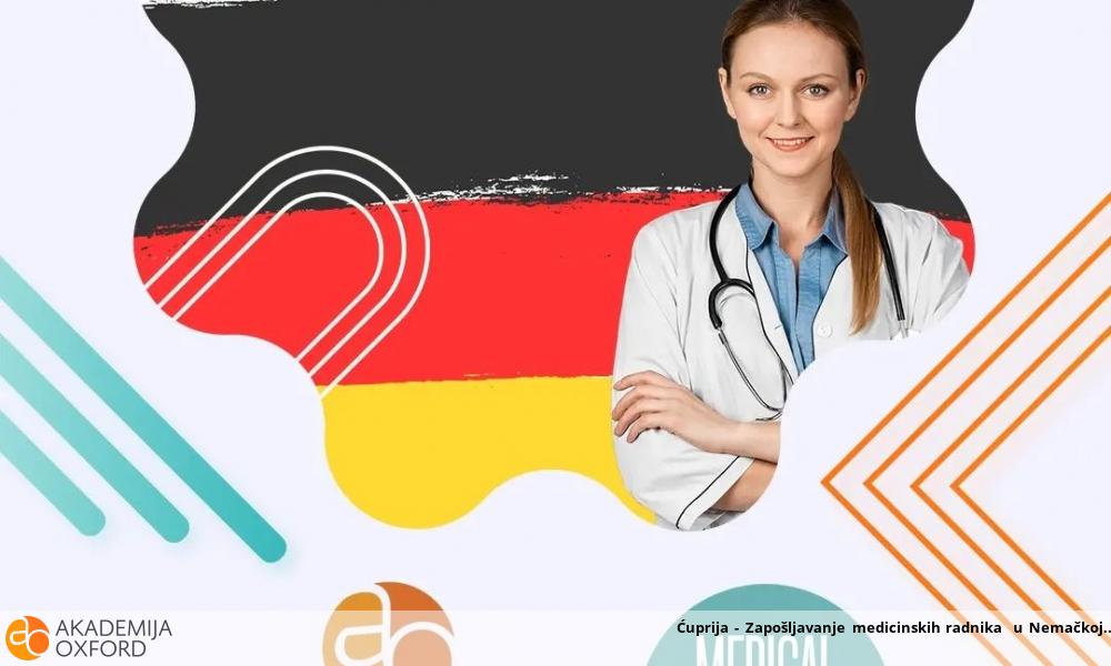 Ćuprija - Zapošljavanje medicinskih radnika u Nemačkoj Ćuprija - Zapošljavanje medicinskih radnika u Nemačkoj