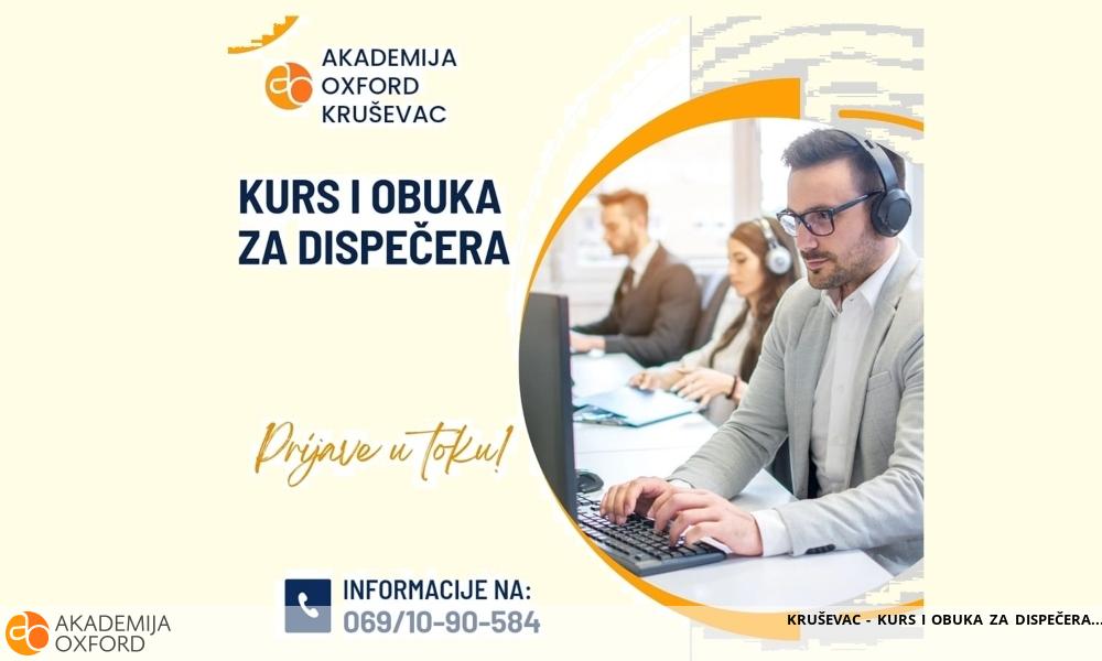 KRUŠEVAC - KURS I OBUKA ZA DISPEČERA