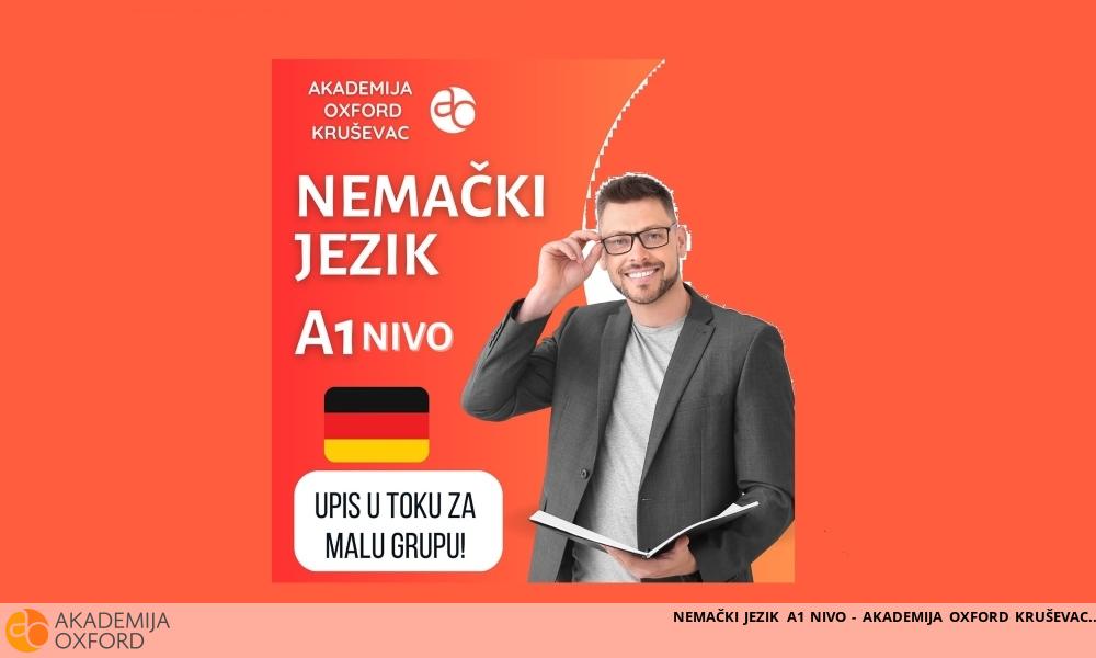 NEMAČKI JEZIK A1 NIVO - AKADEMIJA OXFORD KRUŠEVAC NEMAČKI JEZIK A1 NIVO - AKADEMIJA OXFORD KRUŠEVAC