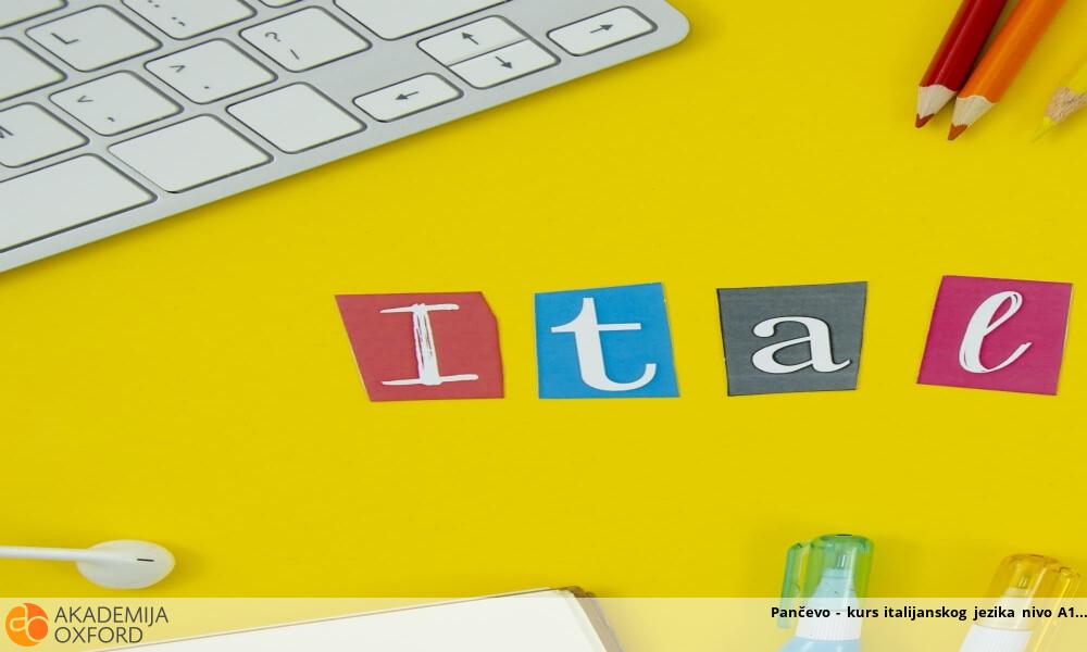 Pančevo - kurs italijanskog jezika nivo A1 Pančevo - kurs italijanskog jezika nivo A1