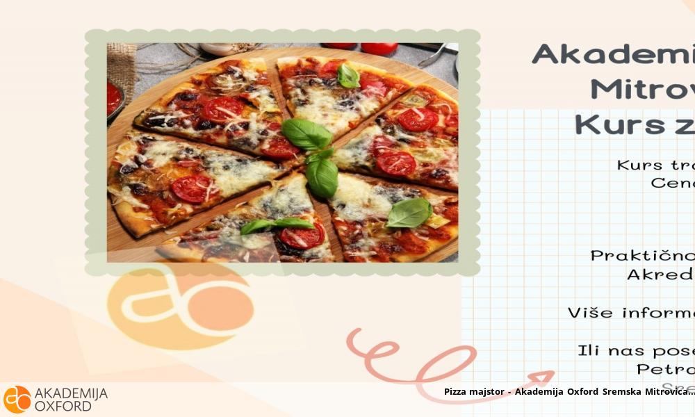 Pizza majstor - Akademija Oxford Sremska Mitrovica Pizza majstor - Akademija Oxford Sremska Mitrovica