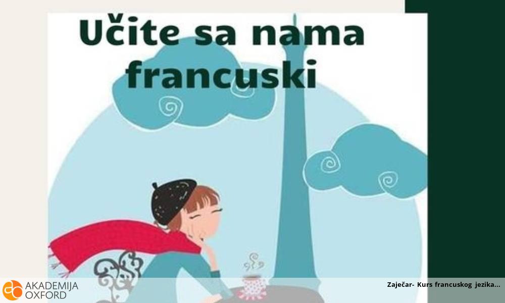 Zaječar- Kurs francuskog jezika Zaječar- Kurs francuskog jezika