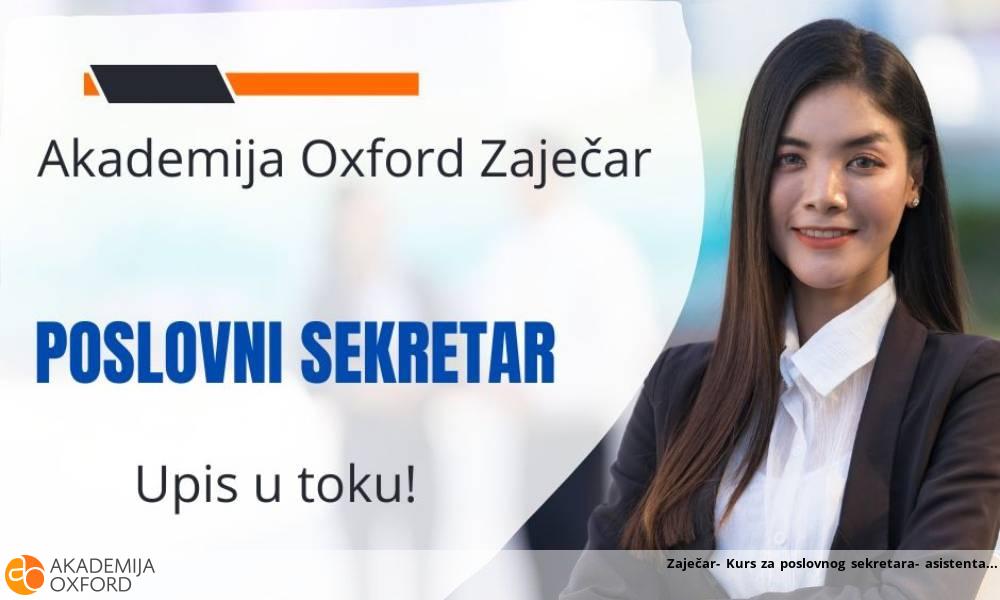 Zaječar- Kurs za poslovnog sekretara- asistenta Zaječar- Kurs za poslovnog sekretara- asistenta